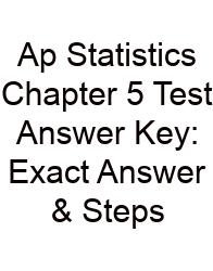 Ap Statistics Chapter 5 Test Answer Key: Exact Answer & Steps