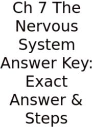 Ch 7 The Nervous System Answer Key: Exact Answer & Steps