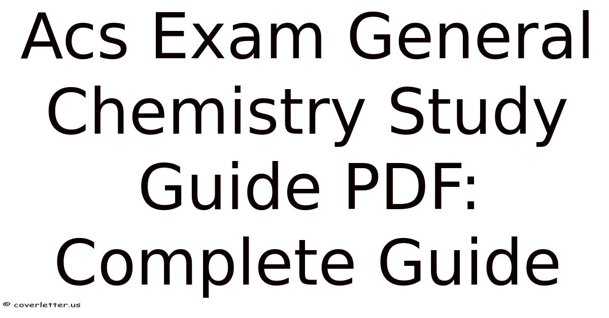 Acs Exam General Chemistry Study Guide PDF: Complete Guide