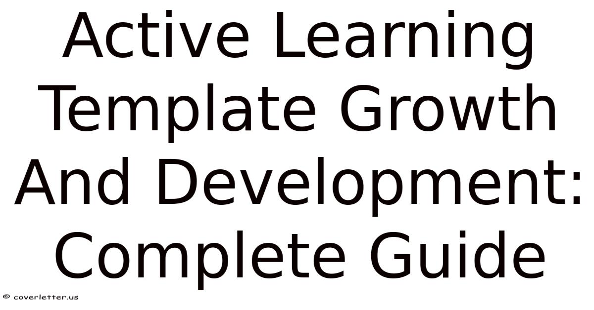 Complete Active Guide Active Learning Template Growth And Development: Complete Guide