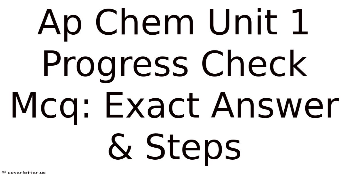 Ap Chem Unit 1 Progress Check Mcq: Exact Answer & Steps