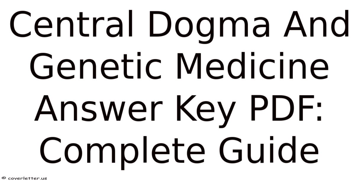 Central Dogma And Genetic Medicine Answer Key PDF: Complete Guide