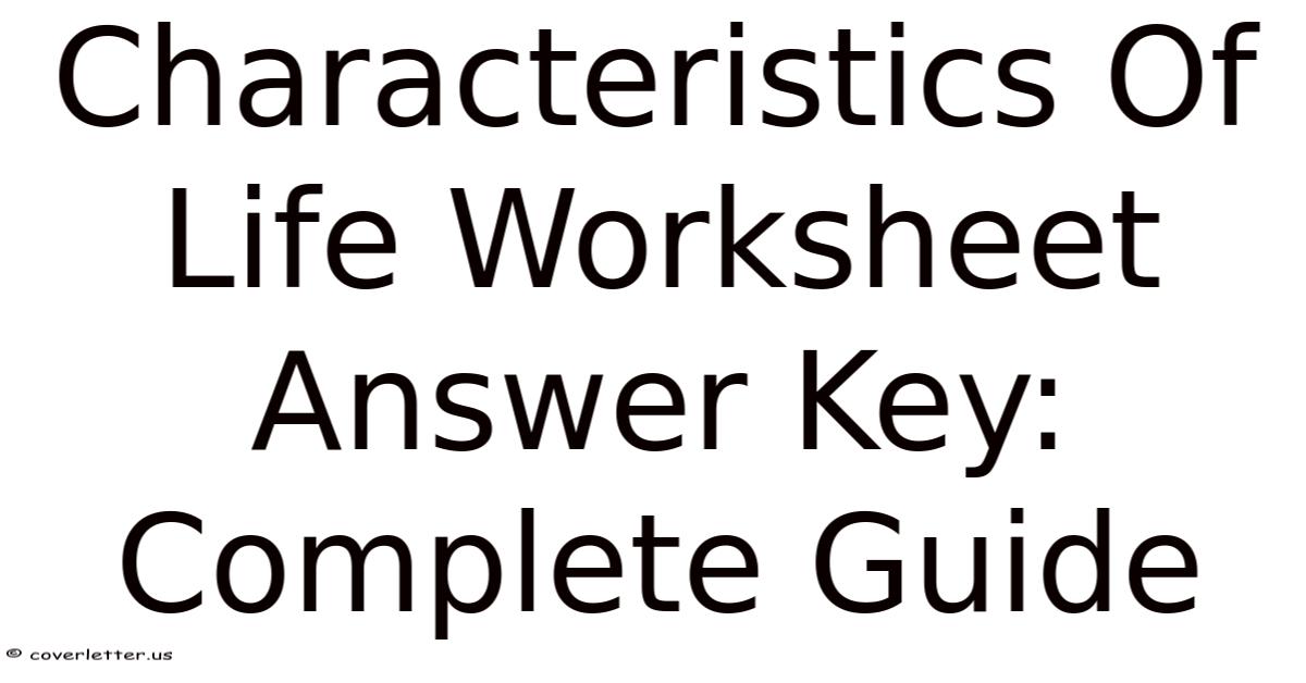 Characteristics Of Life Worksheet Answer Key: Complete Guide