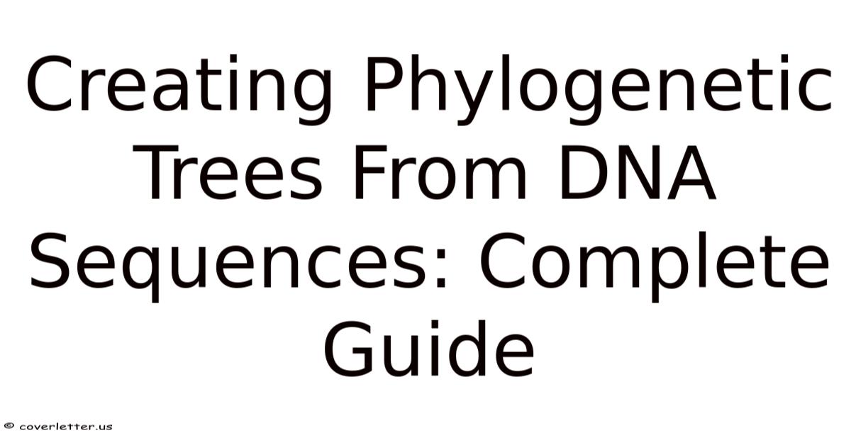 Creating Phylogenetic Trees From DNA Sequences: Complete Guide