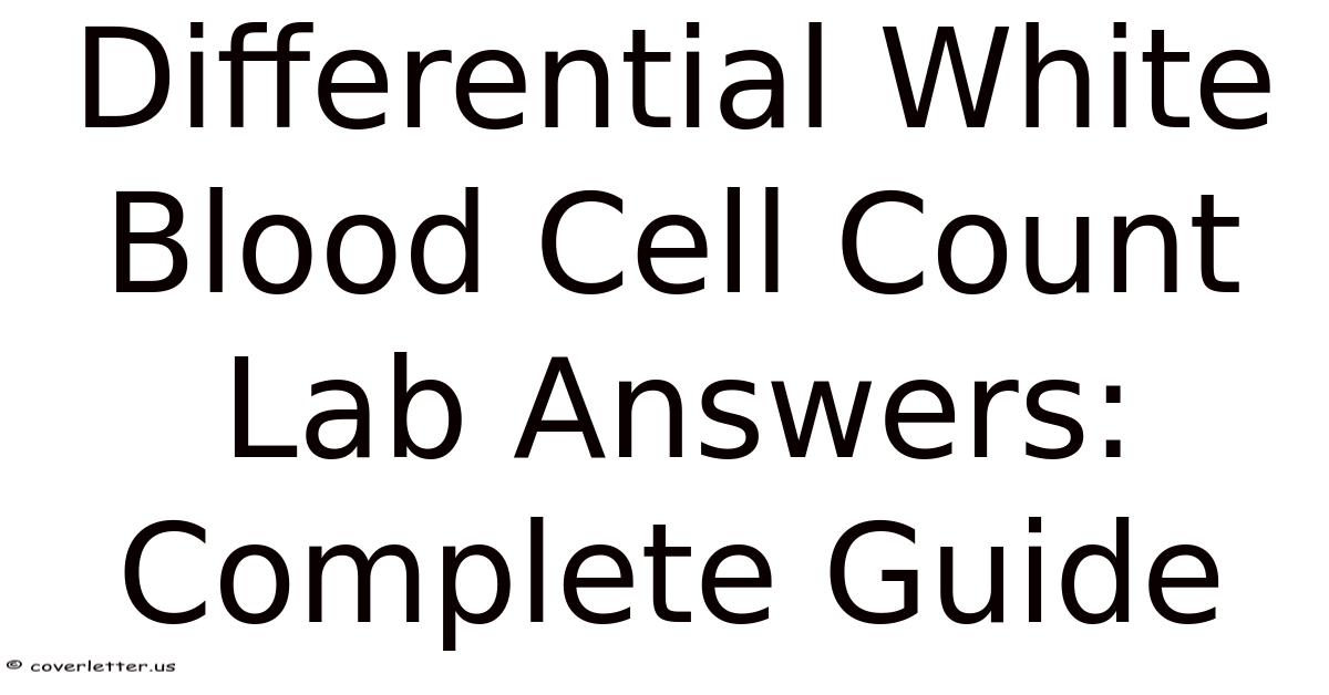 Differential White Blood Cell Count Lab Answers: Complete Guide