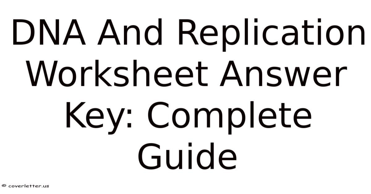 DNA And Replication Worksheet Answer Key: Complete Guide