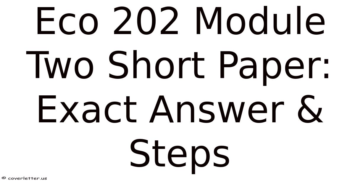 Eco 202 Module Two Short Paper: Exact Answer & Steps