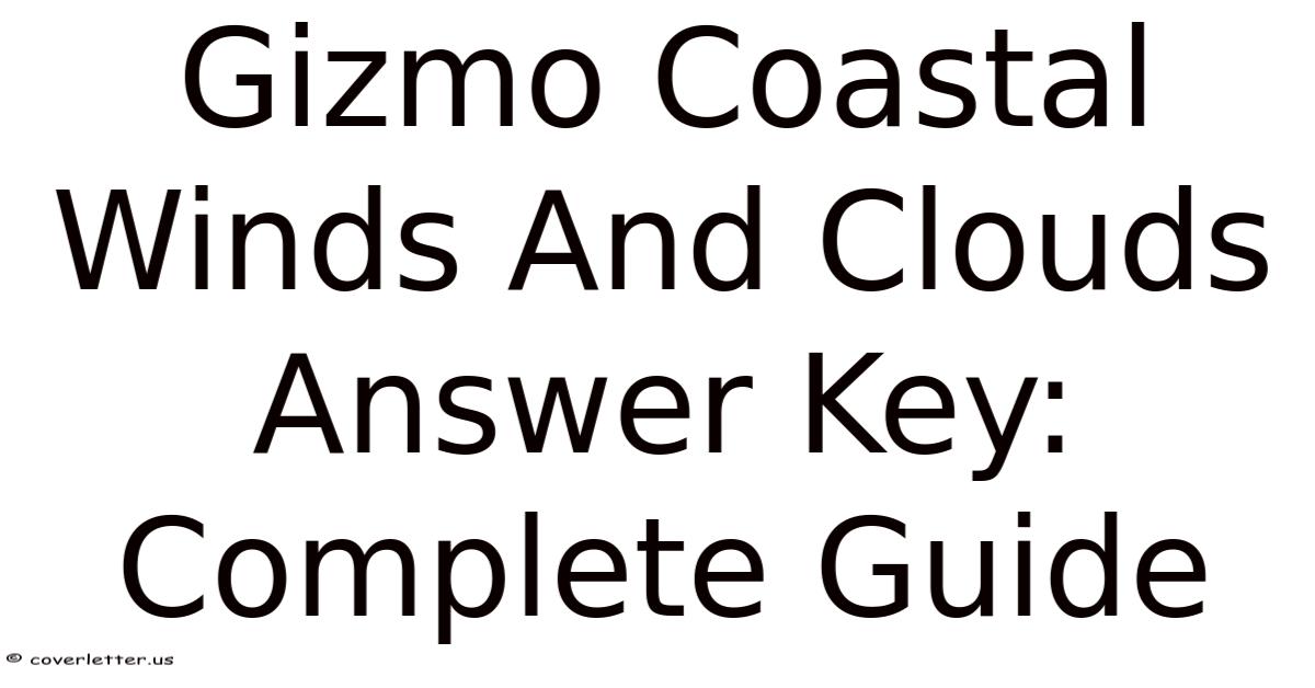 Gizmo Coastal Winds And Clouds Answer Key: Complete Guide