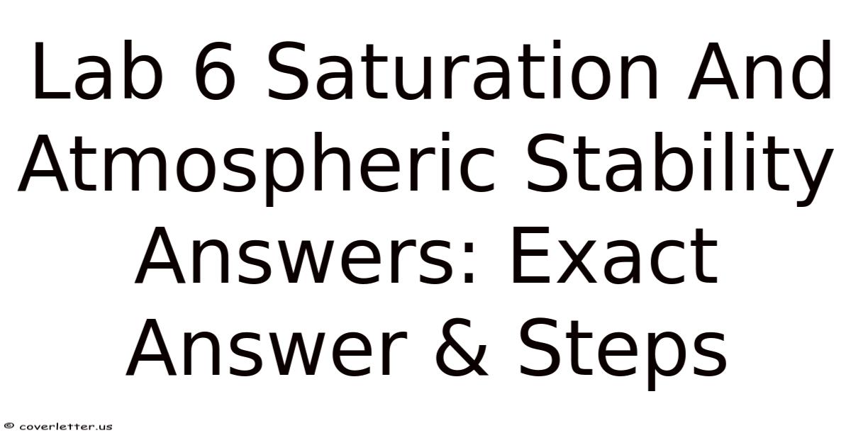 Lab 6 Saturation And Atmospheric Stability Answers: Exact Answer & Steps
