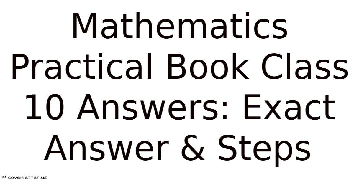 Mathematics Practical Book Class 10 Answers: Exact Answer & Steps