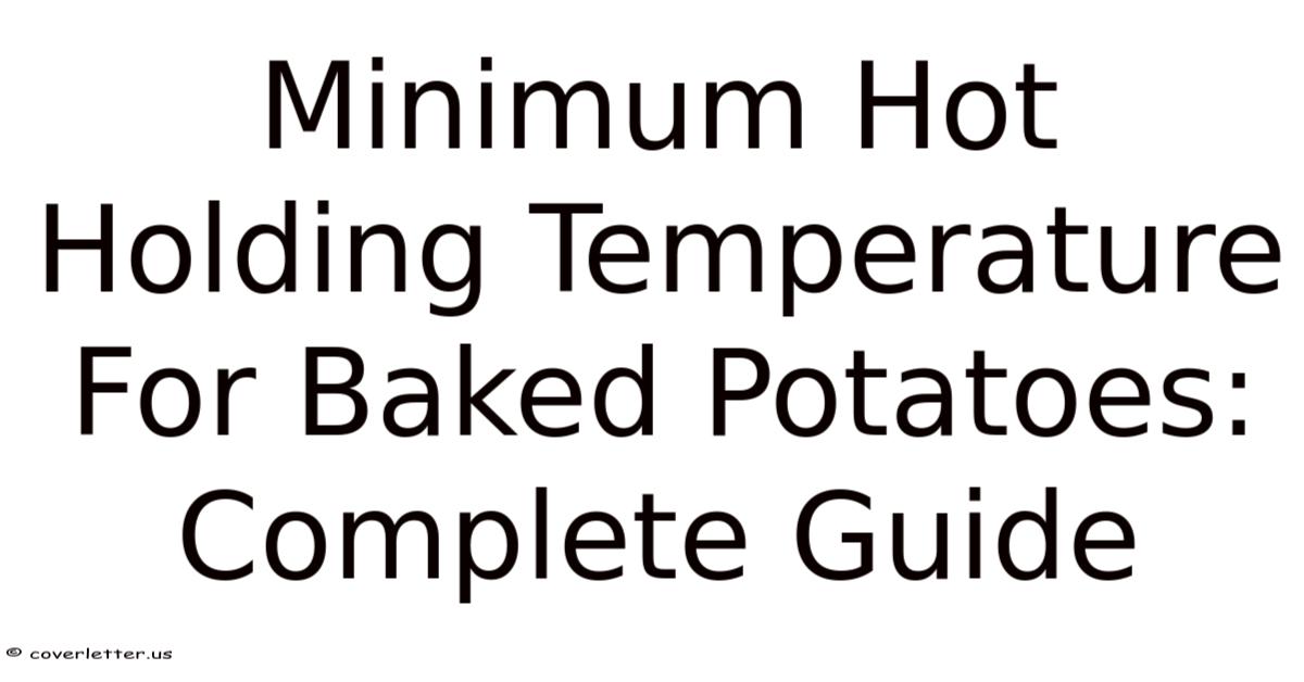 Minimum Hot Holding Temperature For Baked Potatoes: Complete Guide