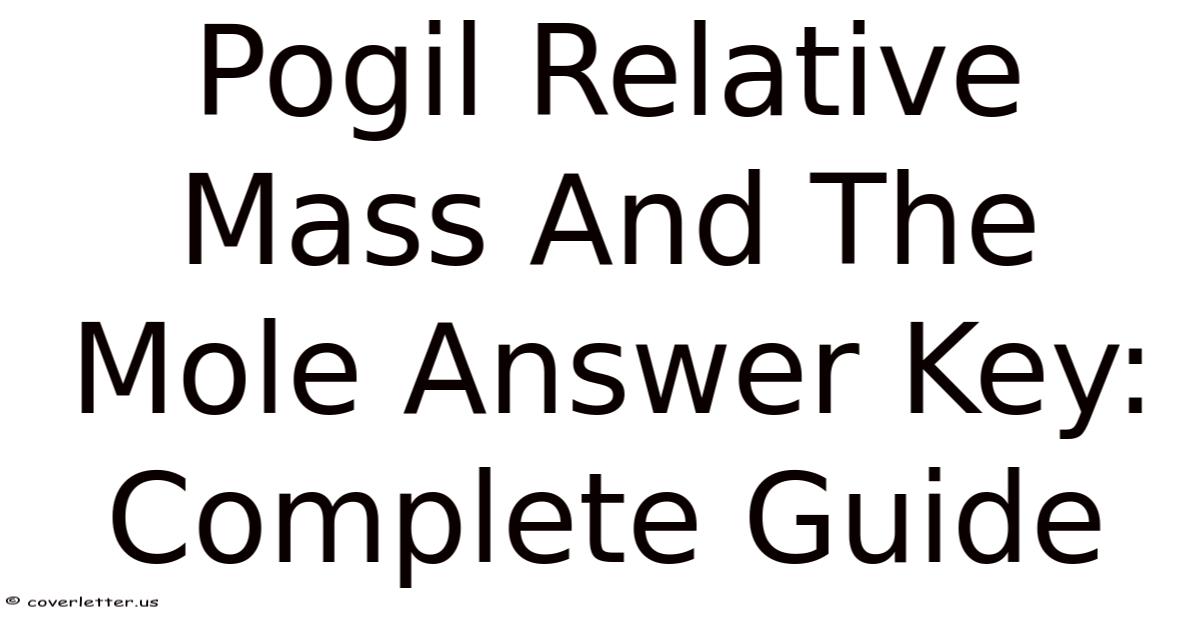 Pogil Relative Mass And The Mole Answer Key: Complete Guide