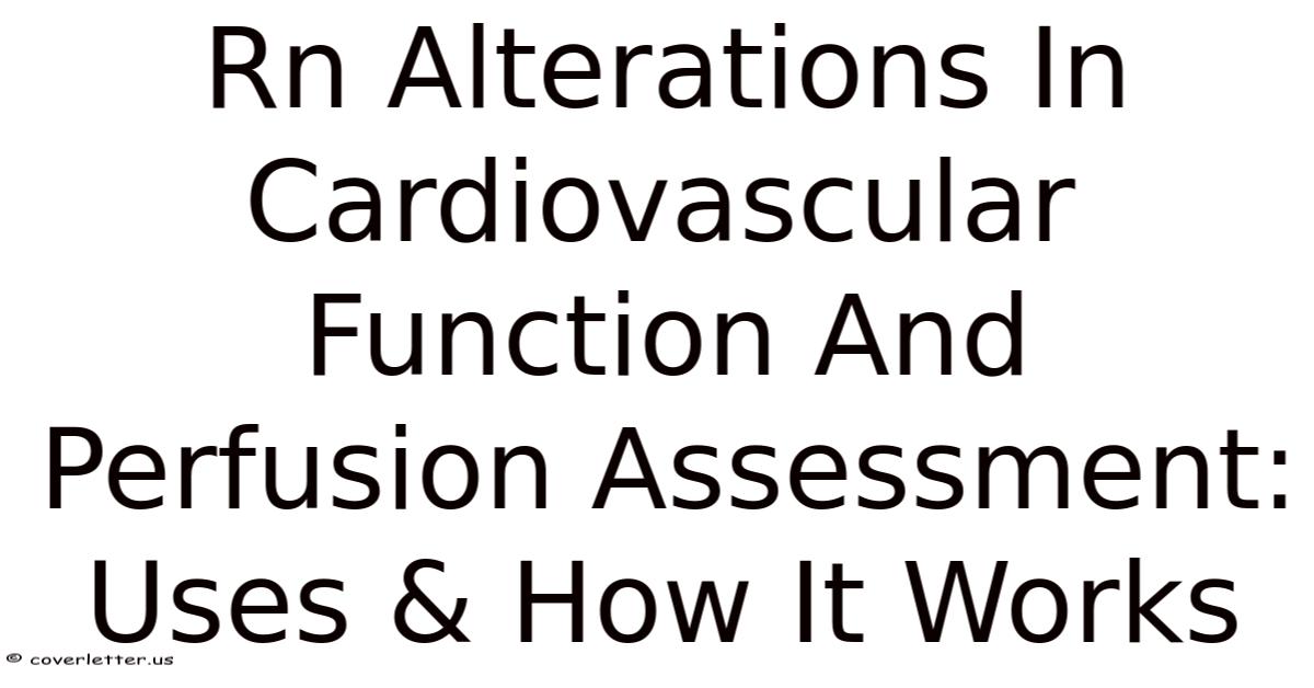 Rn Alterations In Cardiovascular Function And Perfusion Assessment ...