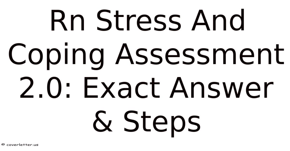 Rn Stress And Coping Assessment 2.0: Exact Answer & Steps