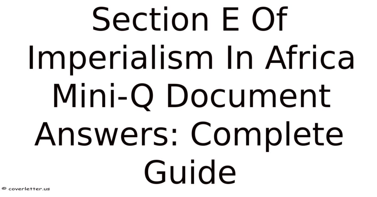Section E Of Imperialism In Africa Mini-Q Document Answers: Complete Guide