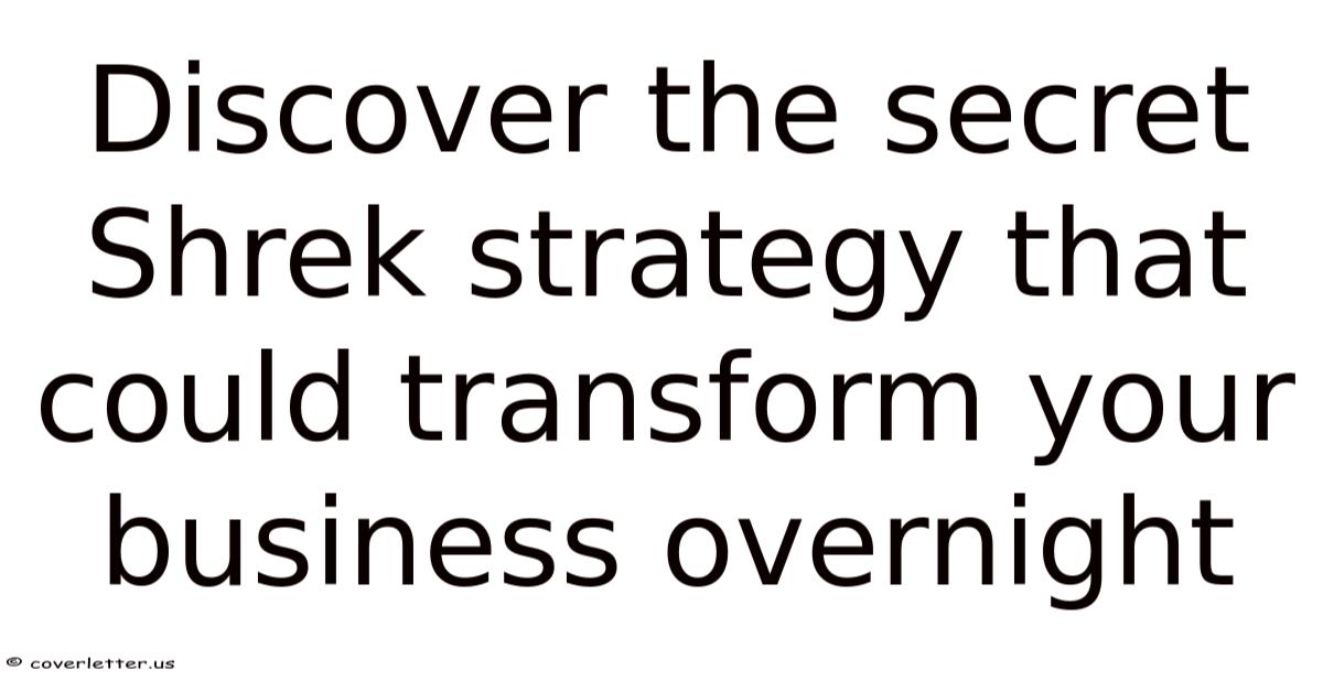 Discover The Secret Shrek Strategy That Could Transform Your Business