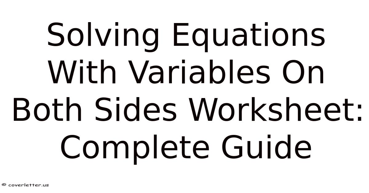 Solving Equations With Variables On Both Sides Worksheet: Complete Guide