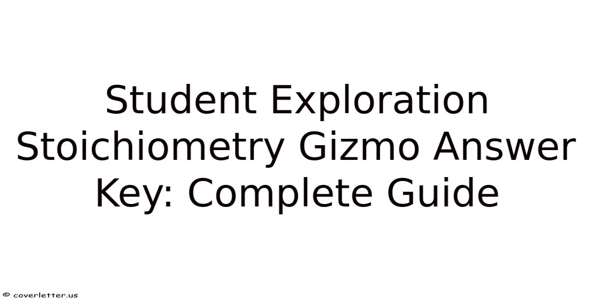 Student Exploration Stoichiometry Gizmo Answer Key: Complete Guide