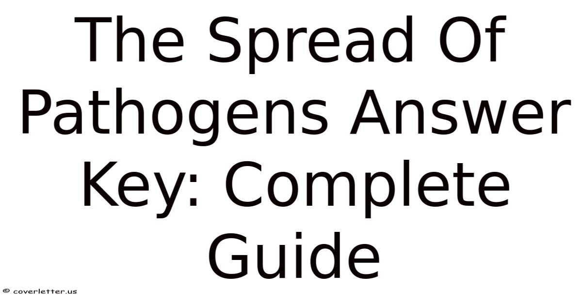The Spread Of Pathogens Answer Key: Complete Guide
