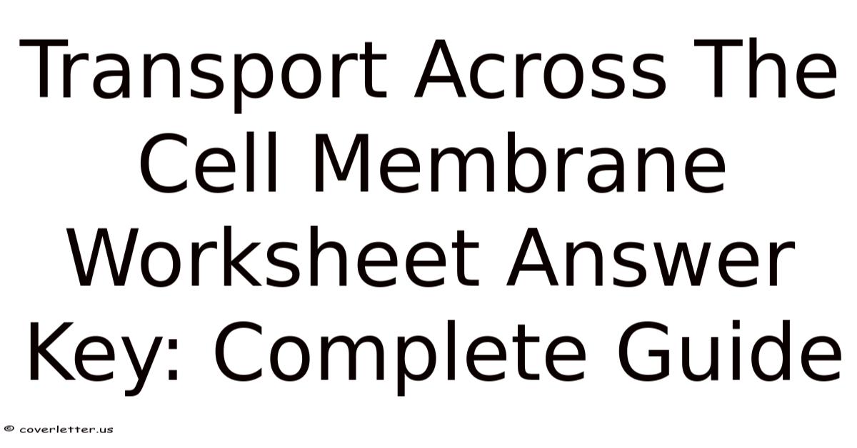 Transport Across The Cell Membrane Worksheet Answer Key: Complete Guide