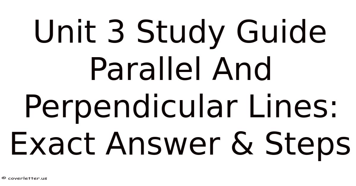 Unit 3 Study Guide Parallel And Perpendicular Lines: Exact Answer & Steps