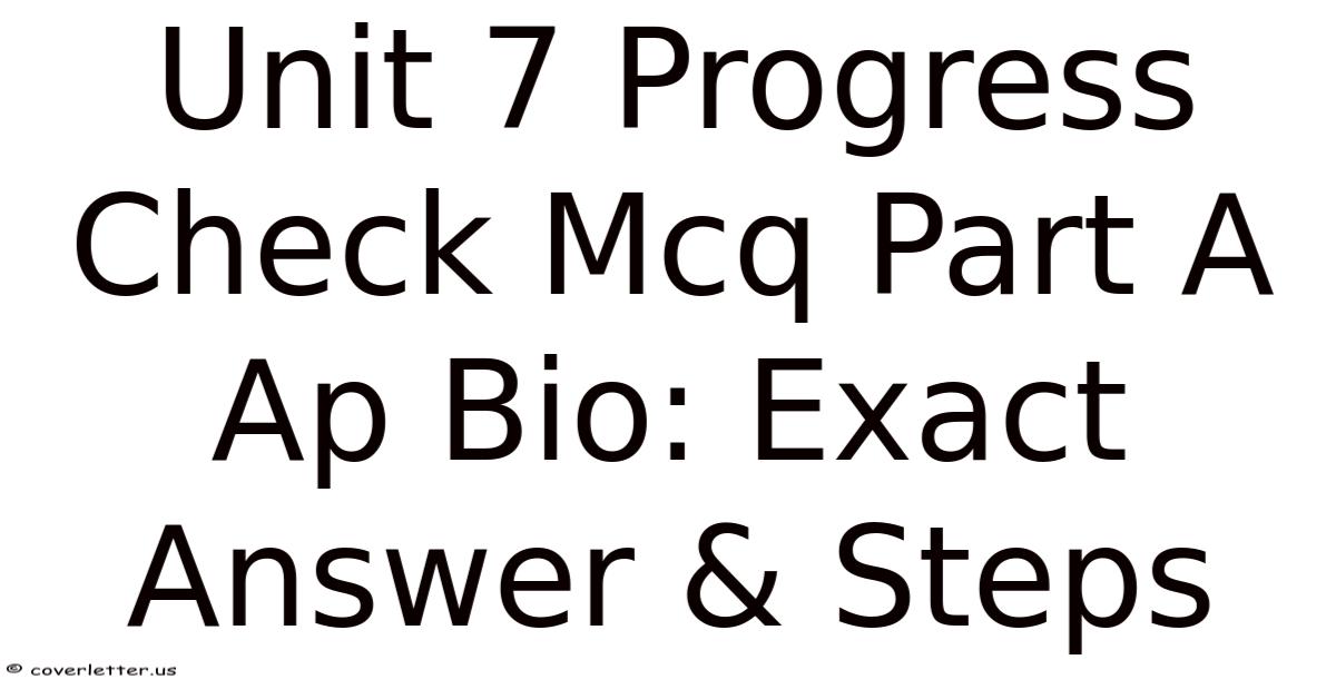 Unit 7 Progress Check Mcq Part A Ap Bio: Exact Answer & Steps