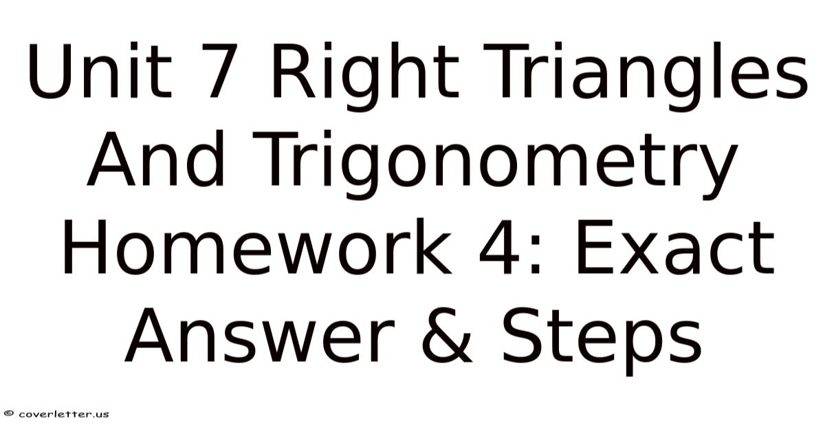 Unit 7 Right Triangles And Trigonometry Homework 4: Exact Answer & Steps