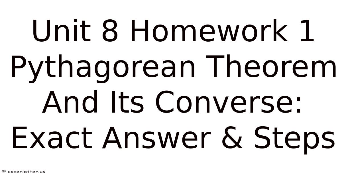 Unit 8 Homework 1 Pythagorean Theorem And Its Converse: Exact Answer ...