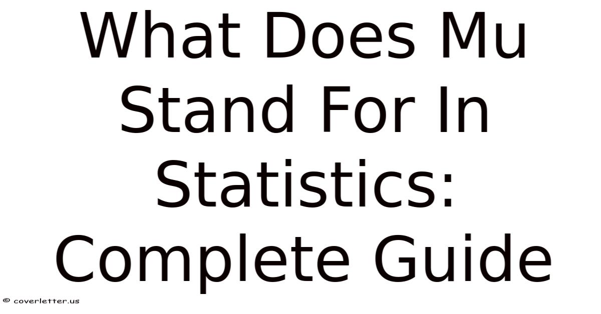 Mu In Stats What Does Mu Stand For In Statistics: Complete Guide