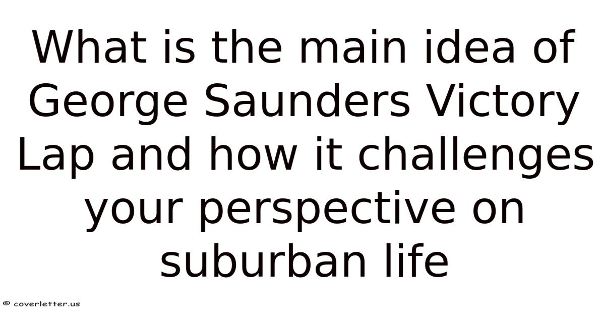What Is The Main Idea Of George Saunders Victory Lap And How It ...